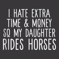 I Hate Extra Time And Money So My Daughter Rides Horses Tank Top Ladies Curvy T-shirt | Artistshot