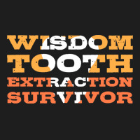 Orthodontist T Shirtwisdom Tooth Extraction Survivor Dental Assistant Classic T-shirt | Artistshot