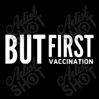 But First Vaccination Adjustable Cap | Artistshot