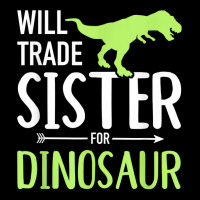 Will Trade Sister For Dinosaur Brother T Shirt Adjustable Cap | Artistshot