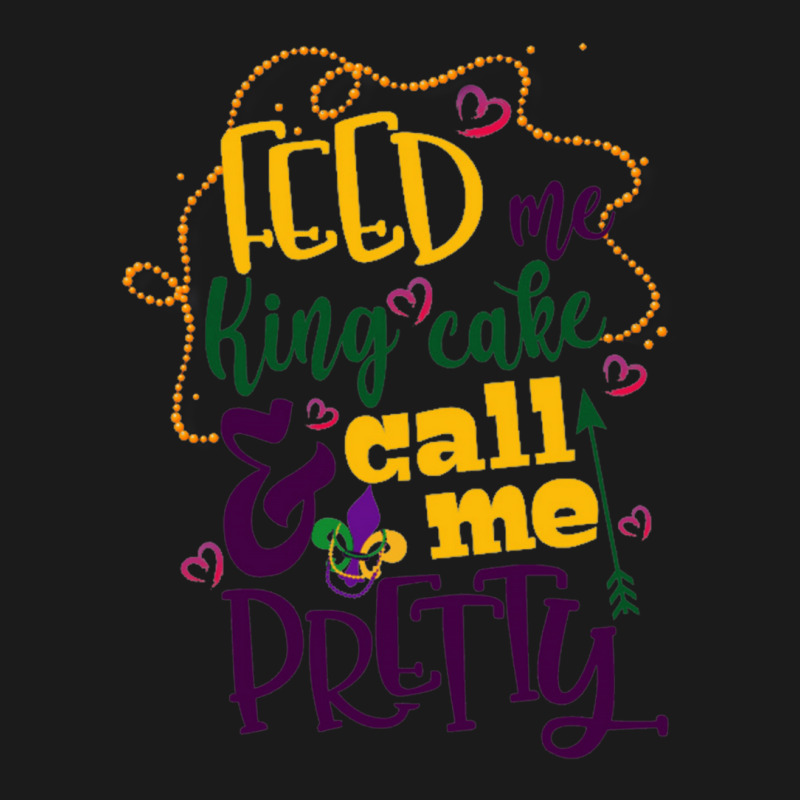 Feed Me King Cake And Call Me Pretty Full-length Apron | Artistshot