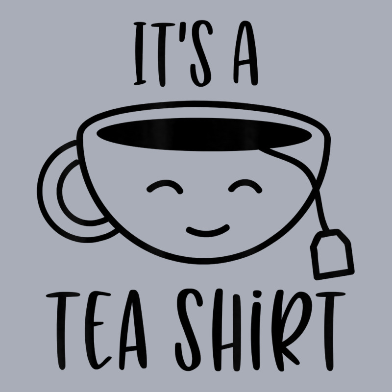 Cool It's A Tea Shirt Funny Teacup Sarcastic Novelty Item T Shirt Tank Dress by haocovaccaj | Artistshot