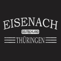 Eisenach Thüringen Deutschland   Eisenach Germany Thuringia T Shirt T-shirt | Artistshot