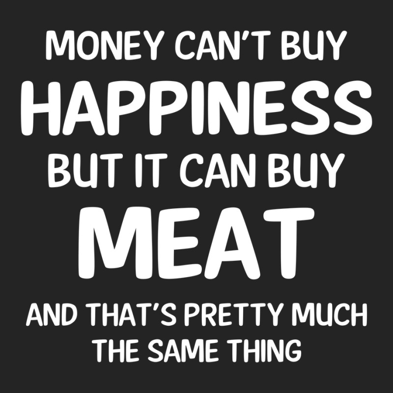 Money Can't Buy Happiness But It Can Buy Meat Cool Gift 3/4 Sleeve Shirt | Artistshot