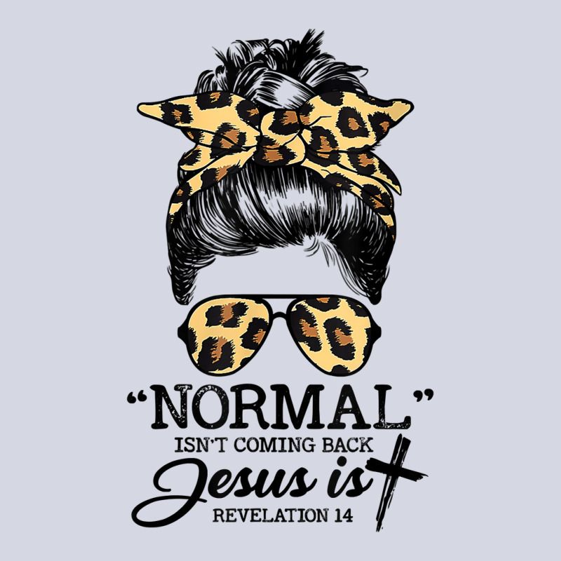 Normal Isn't Coming Back But Jesus Is Messy Bun Hair Leopard T Shirt Fleece Short | Artistshot