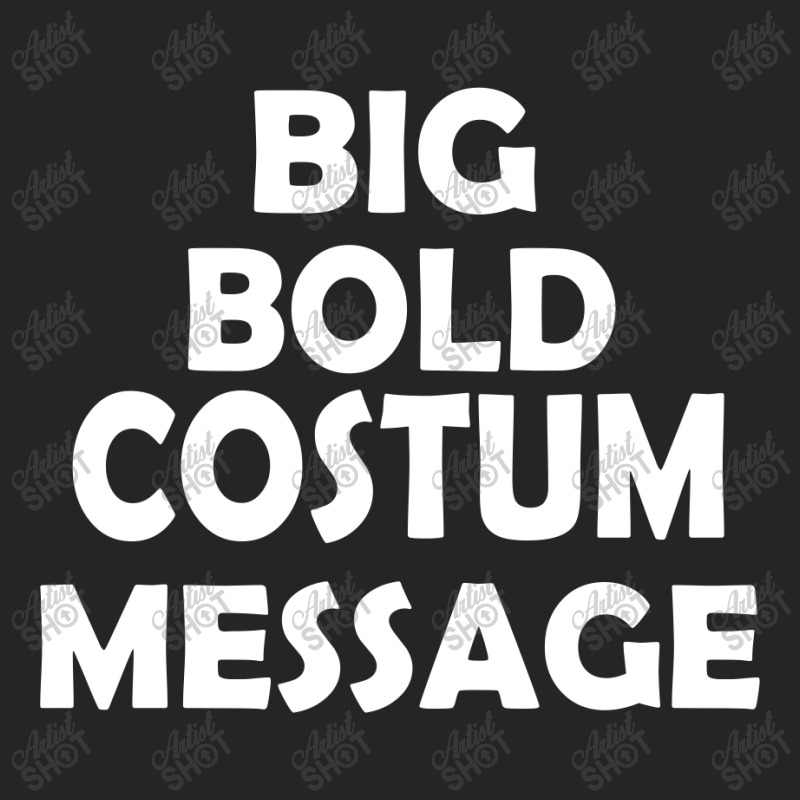 Big Bold Costum Message Unisex Hoodie | Artistshot