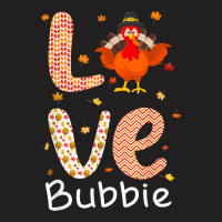 Thanksgiving Theme Love Bubbie Happy Turkey Day Thanksgiving T Shirt T-shirt | Artistshot