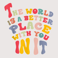 The World Is A Better Place With You In It T Shirt Pocket T-shirt | Artistshot