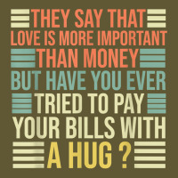 They Say That Love Is More Important Than Money   Funny T Shirt Vintage Short | Artistshot