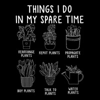 Things I Do In My Spare Time Funny Gardening T Shirt Zipper Hoodie | Artistshot