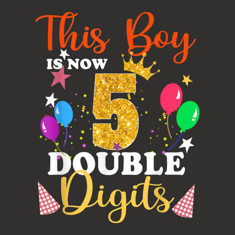 This Boy Is Now Double Digits, Birthday Boy 5 Year Old T Shirt Champion Hoodie | Artistshot