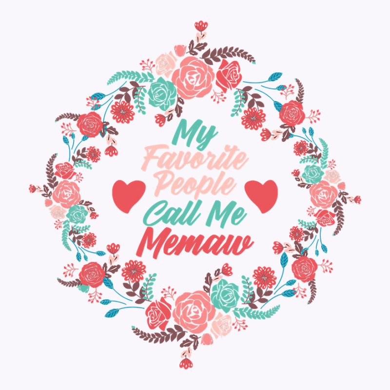 Cool Mothers Day Tee My Favorite People Call Me Memaw Outfit Tank Top by Binhthai9809 | Artistshot