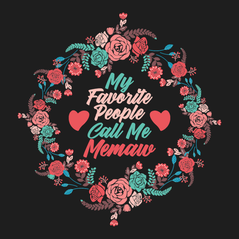 Cool Mothers Day Tee My Favorite People Call Me Memaw Outfit Classic T-shirt by Binhthai9809 | Artistshot