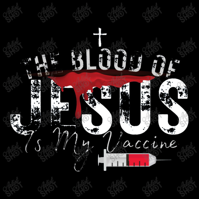 The Blood Of Jesus Is My Vaccine Christian Anti Vaccine Pullover Pocket T-Shirt by celanasubek | Artistshot