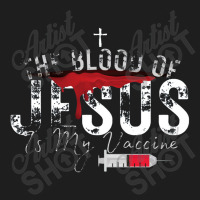 The Blood Of Jesus Is My Vaccine Christian Anti Vaccine Pullover Classic T-shirt | Artistshot