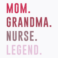 Cute Mom Grandma Nurse Legend Costume Mothers Day T-shirt | Artistshot