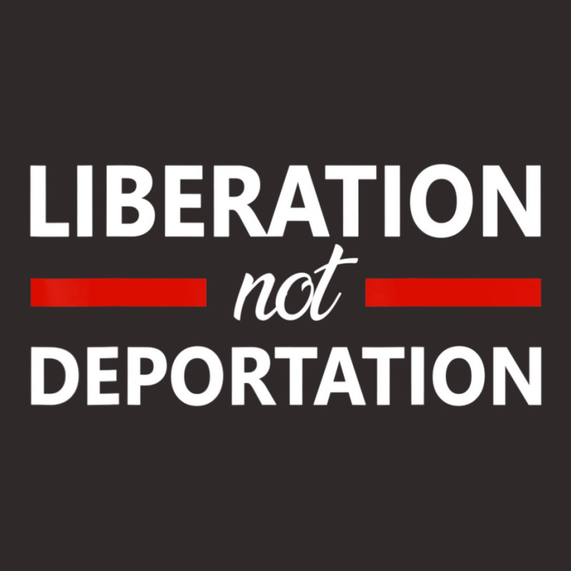 Liberation Not Deportation Racerback Tank by qkoaniwh | Artistshot