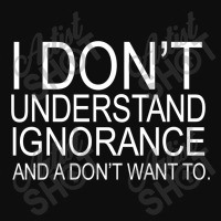 Dont Understand Ignorance Crop Top | Artistshot