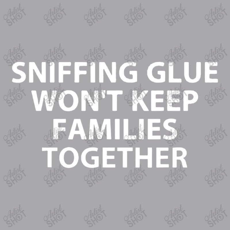 Sniffing Glue Won't Keep Families Youth 3/4 Sleeve | Artistshot