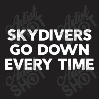 Funny Skydiving T-shirt | Artistshot