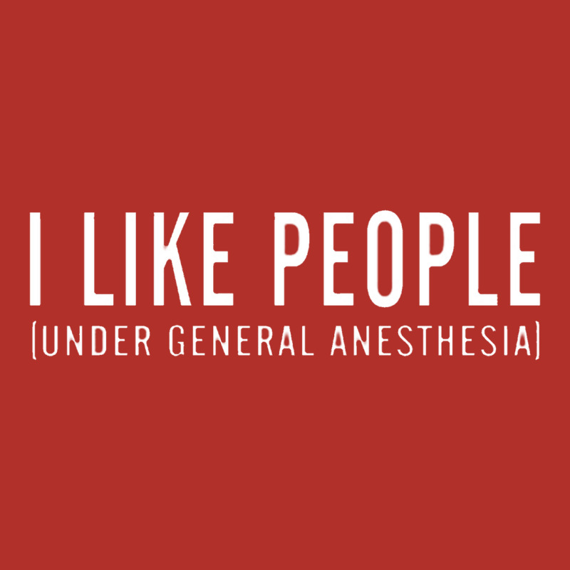 I Like People Under General Anesthesia Unisex Hoodie | Artistshot