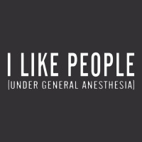 I Like People Under General Anesthesia Vintage Short | Artistshot