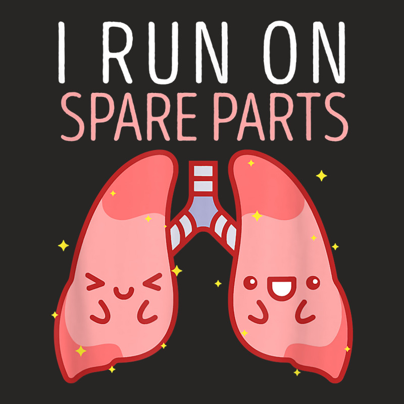 I Run On Spare Parts Lung Love Organ Donation Vintage T Shirt Ladies Fitted T-Shirt by weltzjharrasw | Artistshot