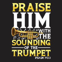 Praise And Worship T  Shirt Praise Him With The Sounding Of The Trumpe T-shirt | Artistshot