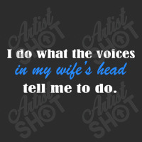 I Do What The Voices In My Wifes Head Exclusive T-shirt | Artistshot