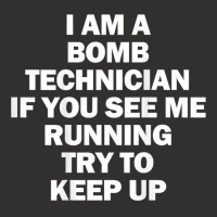 I'm A Bomb Technician If You See Me Running Keep Up On Back T Shirt Champion Hoodie | Artistshot