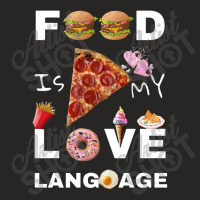 Food Is My Love Language Ladies Fitted T-shirt | Artistshot