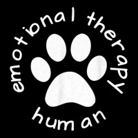 Emotional Therapy Human   Gift For Dog Doggie Lovers T Shirt Zipper Hoodie | Artistshot