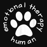 Emotional Therapy Human   Gift For Dog Doggie Lovers T Shirt Crop Top | Artistshot