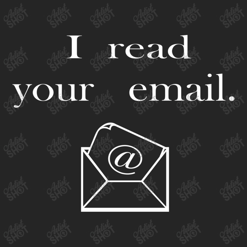 I Read Your Email Unisex Hoodie | Artistshot