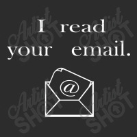 I Read Your Email Exclusive T-shirt | Artistshot