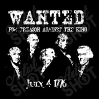 Wanted Treason Founding Fathers 1776 Independence Day Pocket T-shirt | Artistshot