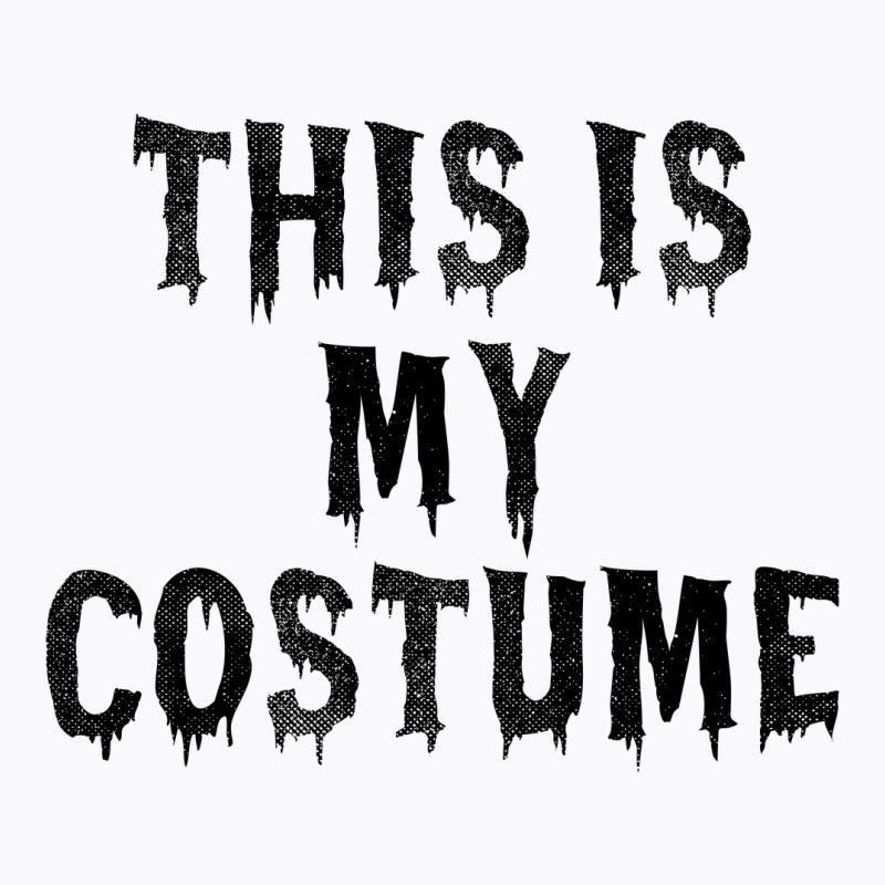 This Is My Costume T-shirt | Artistshot