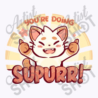 You're Doing Supurr Tank Top | Artistshot