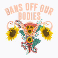 Bans Off Our Bodies Pro Women Statement Stand Up For Females Tank Top T-shirt | Artistshot