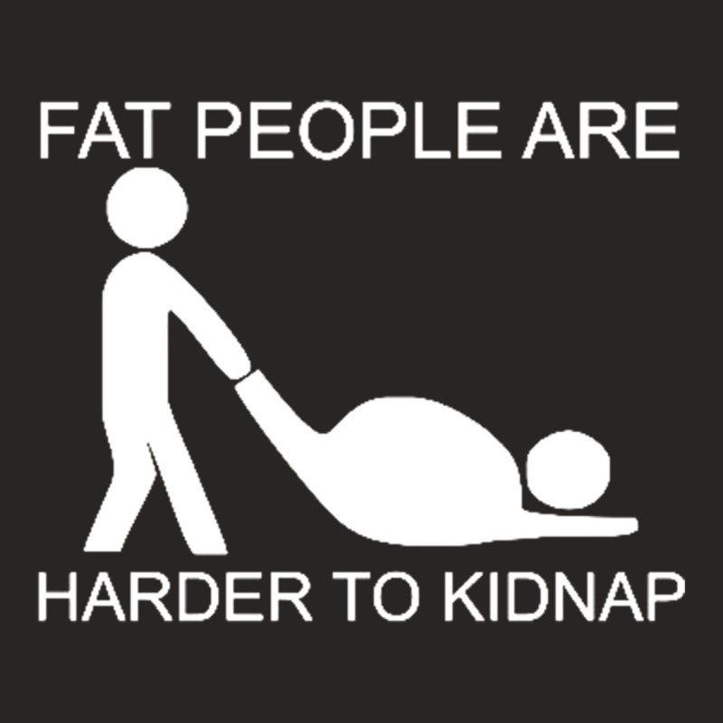 Fat People Are Harder To Kidnap Funny Ladies Fitted T-Shirt by nbobatiga | Artistshot