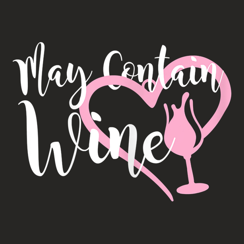 Womens May Contain Wine Shirt Women Oenophile Winemaker Gift Idea T Sh Ladies Fitted T-shirt | Artistshot