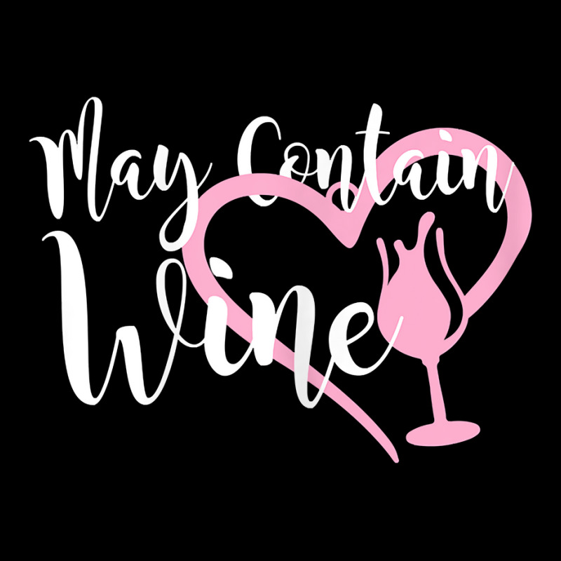 Womens May Contain Wine Shirt Women Oenophile Winemaker Gift Idea T Sh Baby Tee | Artistshot