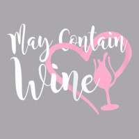 Womens May Contain Wine Shirt Women Oenophile Winemaker Gift Idea T Sh Youth 3/4 Sleeve | Artistshot