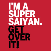 Get Over It Saiyan Toddler T-shirt | Artistshot