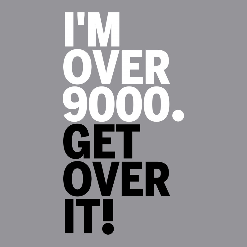 Get Over It Nine Thousand 3/4 Sleeve Shirt by Karlangas | Artistshot