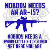 Nobody Needs An Ar 151 Crewneck Sweatshirt | Artistshot