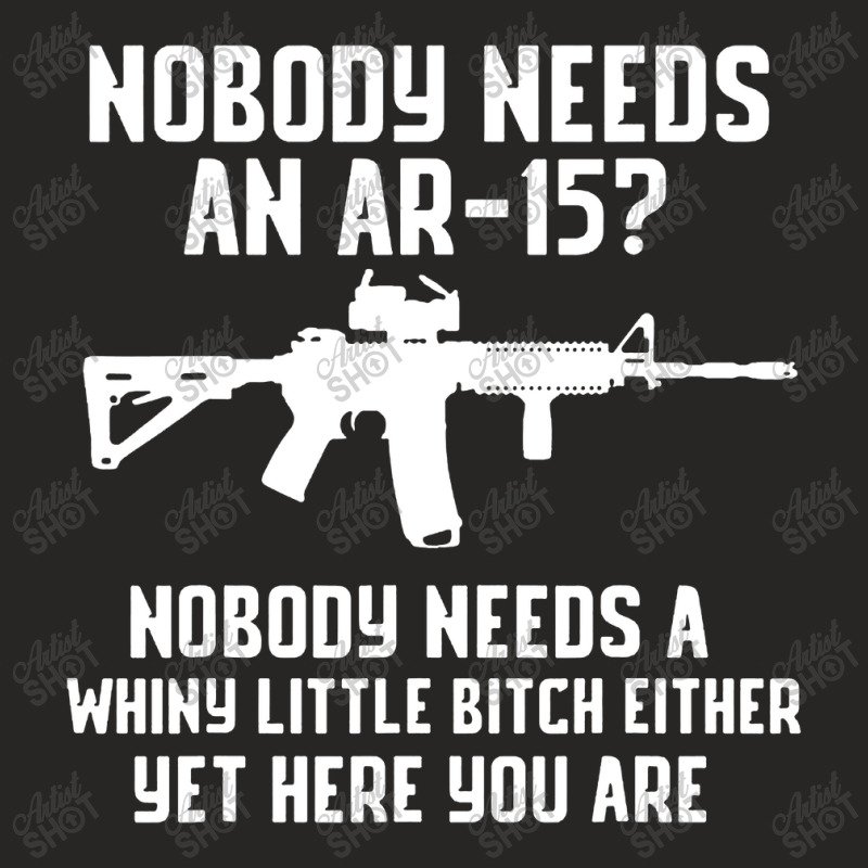 Nobody Needs An Ar 15 Ladies Fitted T-Shirt by GassPoll | Artistshot