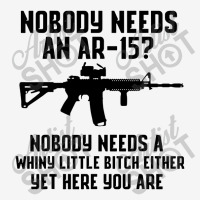 Nobody Needs An Ar 15 Adjustable Cap | Artistshot