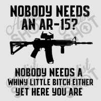 Nobody Needs An Ar 15 Exclusive T-shirt | Artistshot