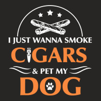 I Just Want To Smoke Cigars And Pet My Dog Cigarsdog Loves Long Sleeve Ladies Fitted T-shirt | Artistshot